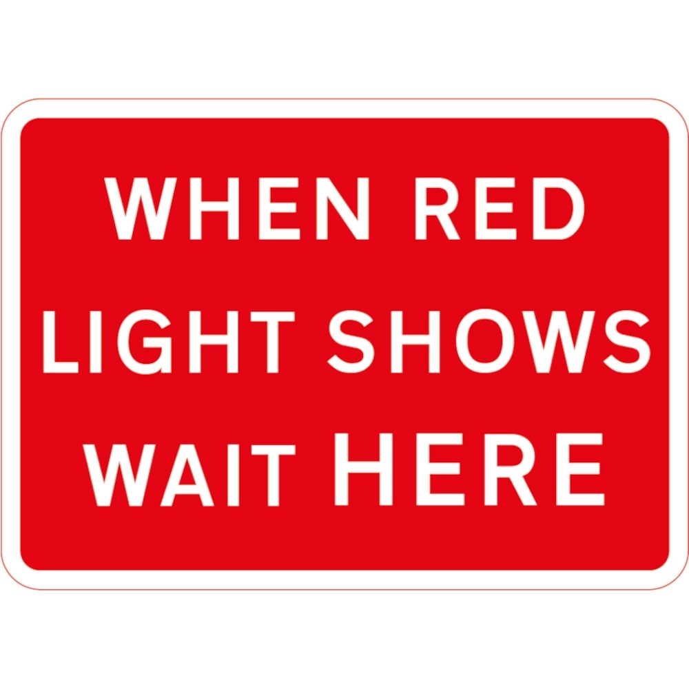1050 x 750mm When Red Light Shows Wait Here - Black Plastic Sign