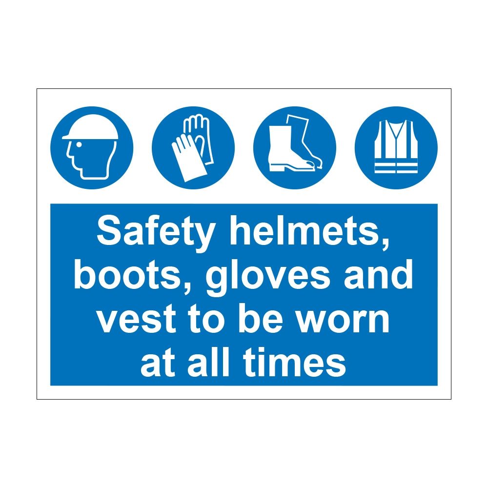 Safety Helmets, Boots, Gloves & Vests To Be Worn At All Times Sign - 600mm x 450mm - 1mm Rigid Plastic