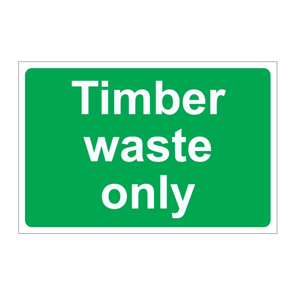 Timber Waste Only Sign - 400mm x 300mm - 1mm Rigid Plastic