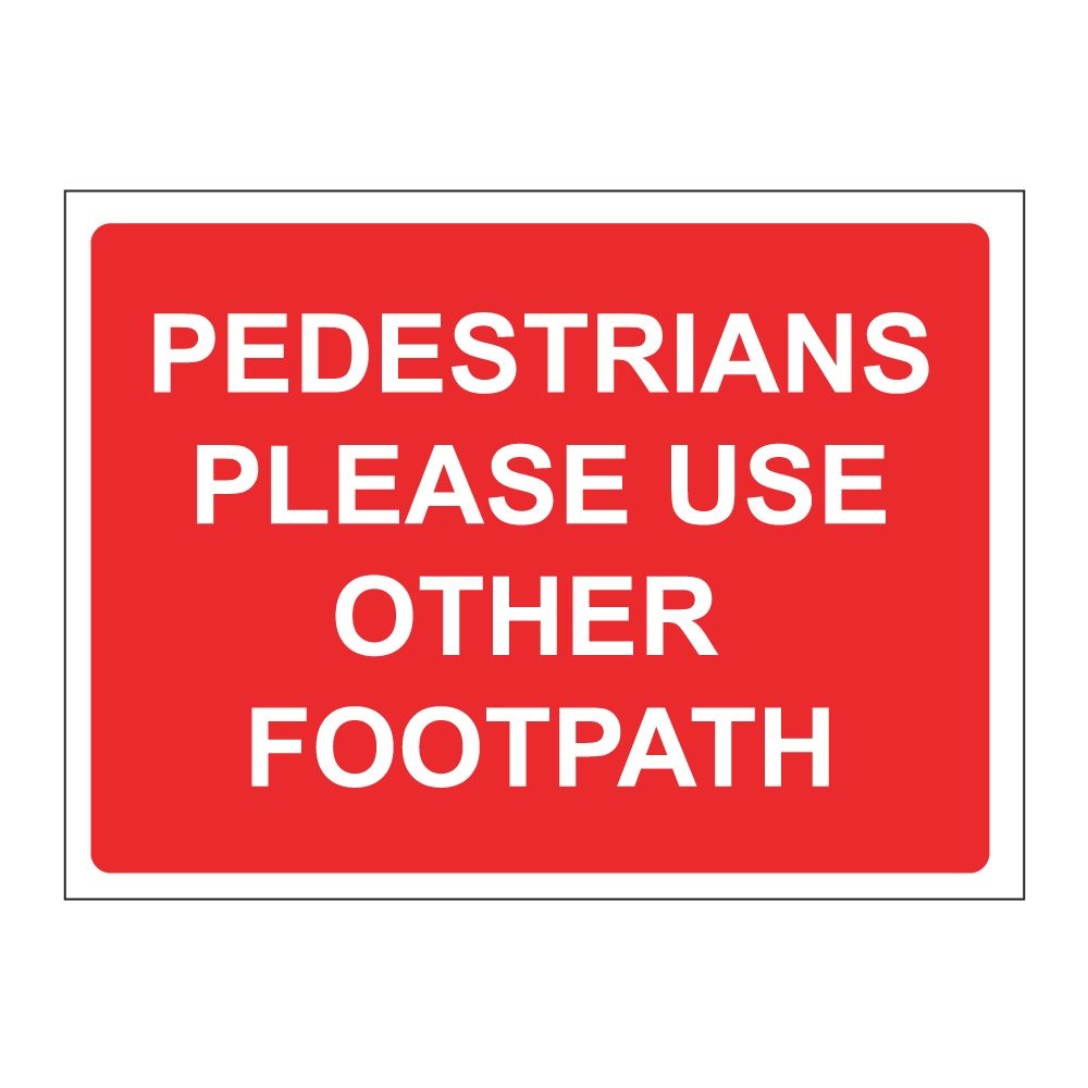 Pedestrians Please Use Other Footpath Sign - 600mm x 450mm - Zintec
