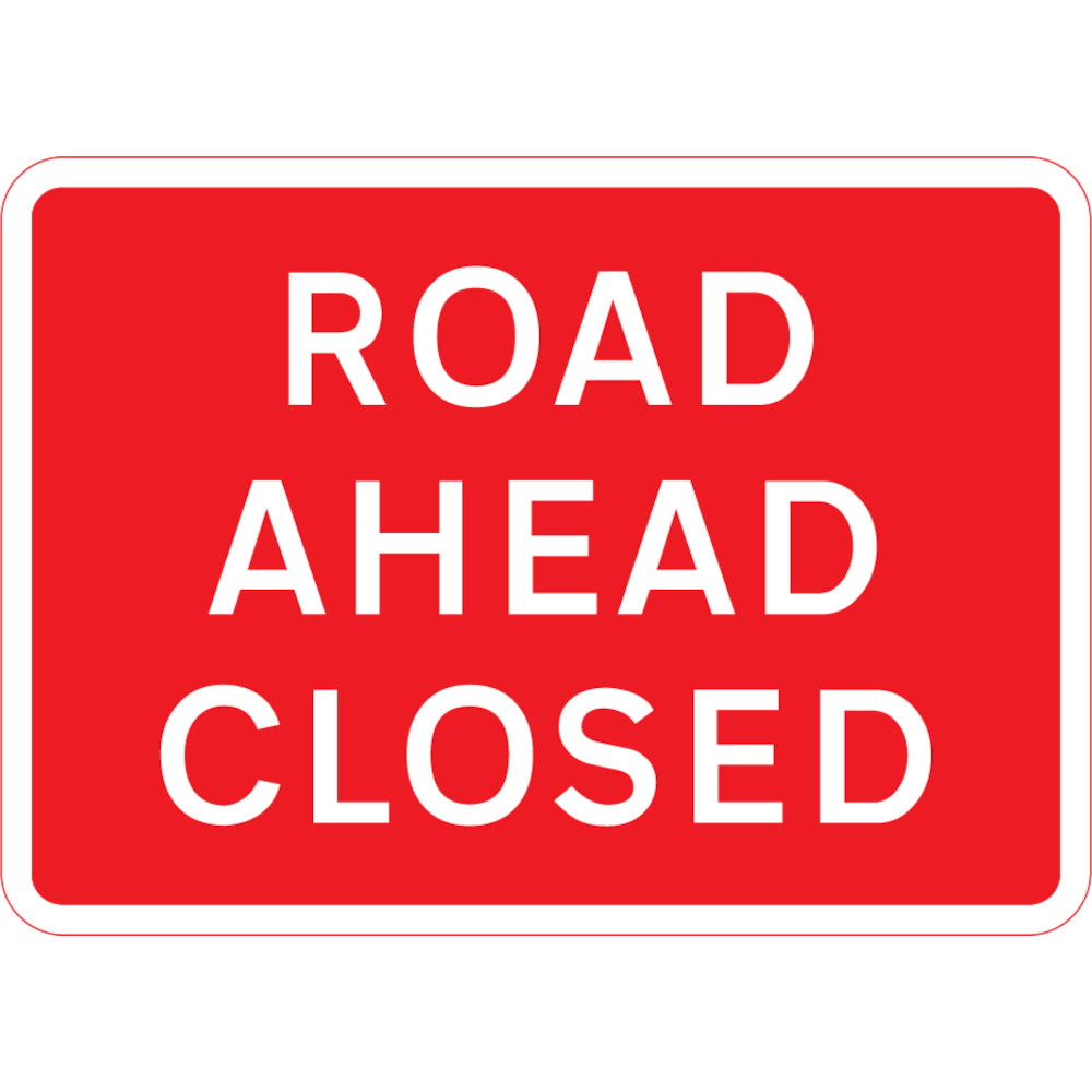 Road Ahead Closed - 1050mm x 750mm