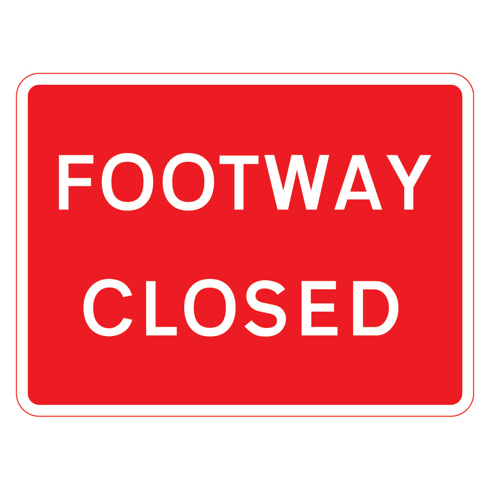 Footway Closed - 600mm x 450mm