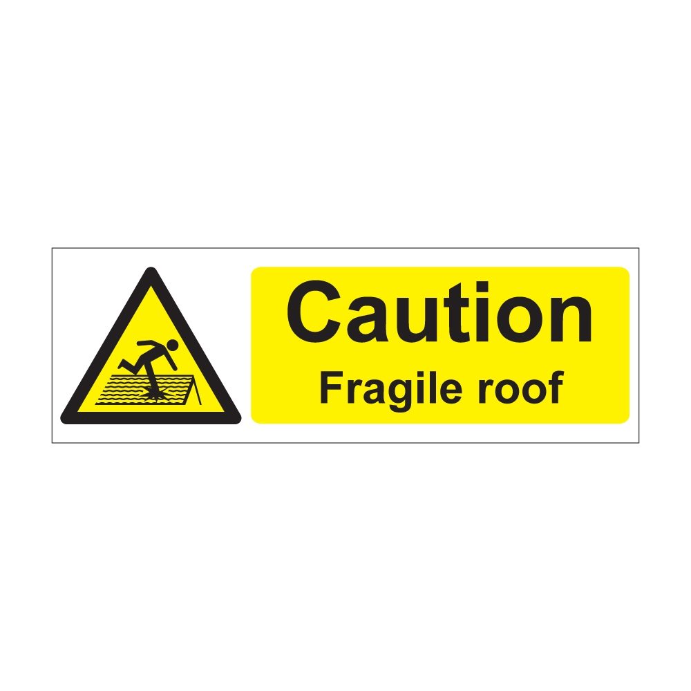 Caution Fragile Roof Sign - 600mm x 200mm - 1mm Rigid Plastic