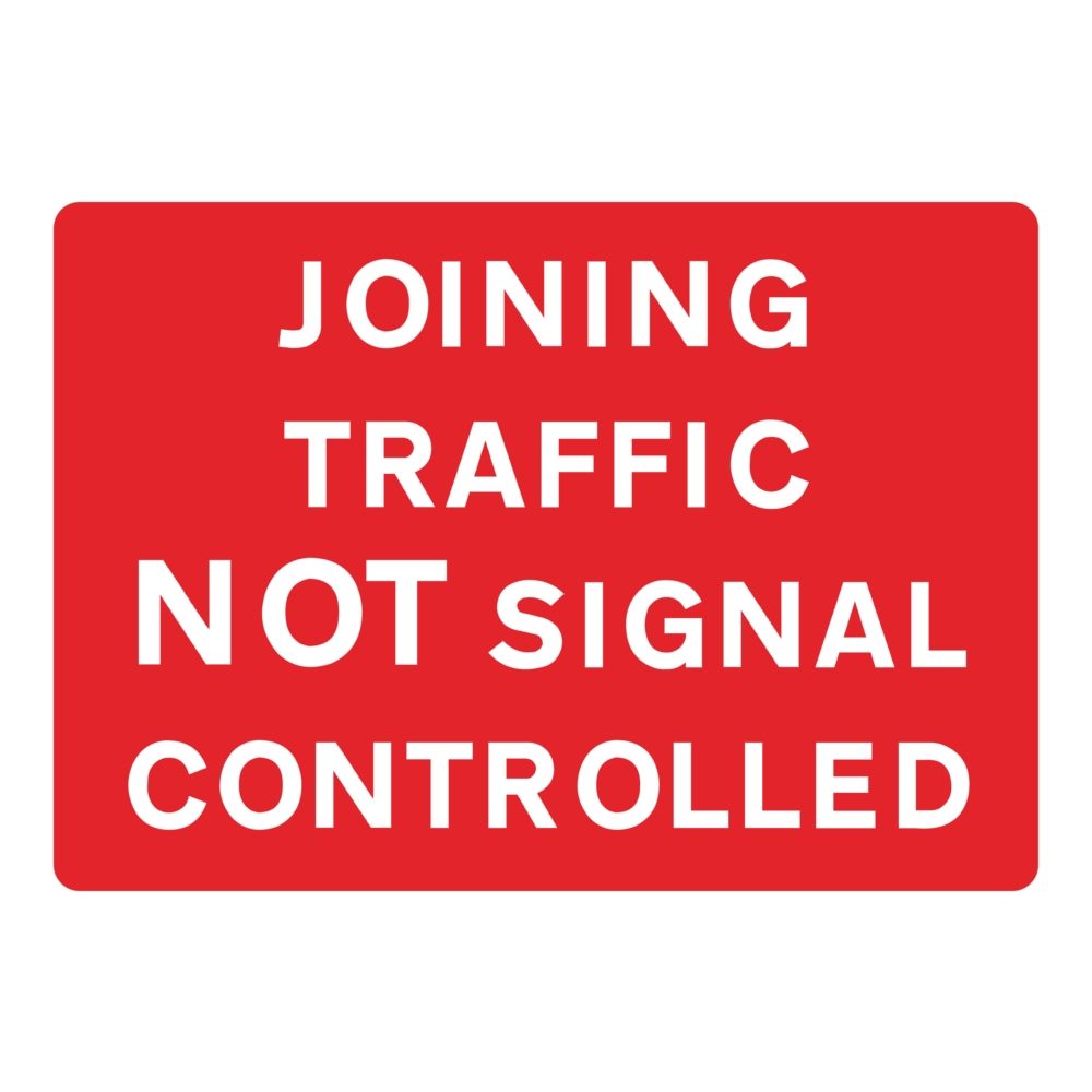 Joining Traffic Not Signal Controlled Sign - 1050mm x 750mm - Zintec