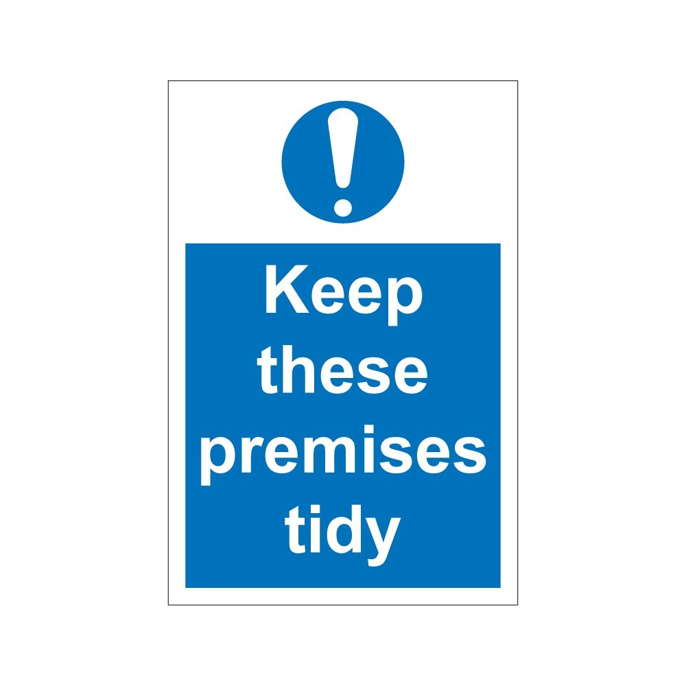Keep These Premises Tidy Sign - 200mm x 300mm - 1mm Rigid Plastic