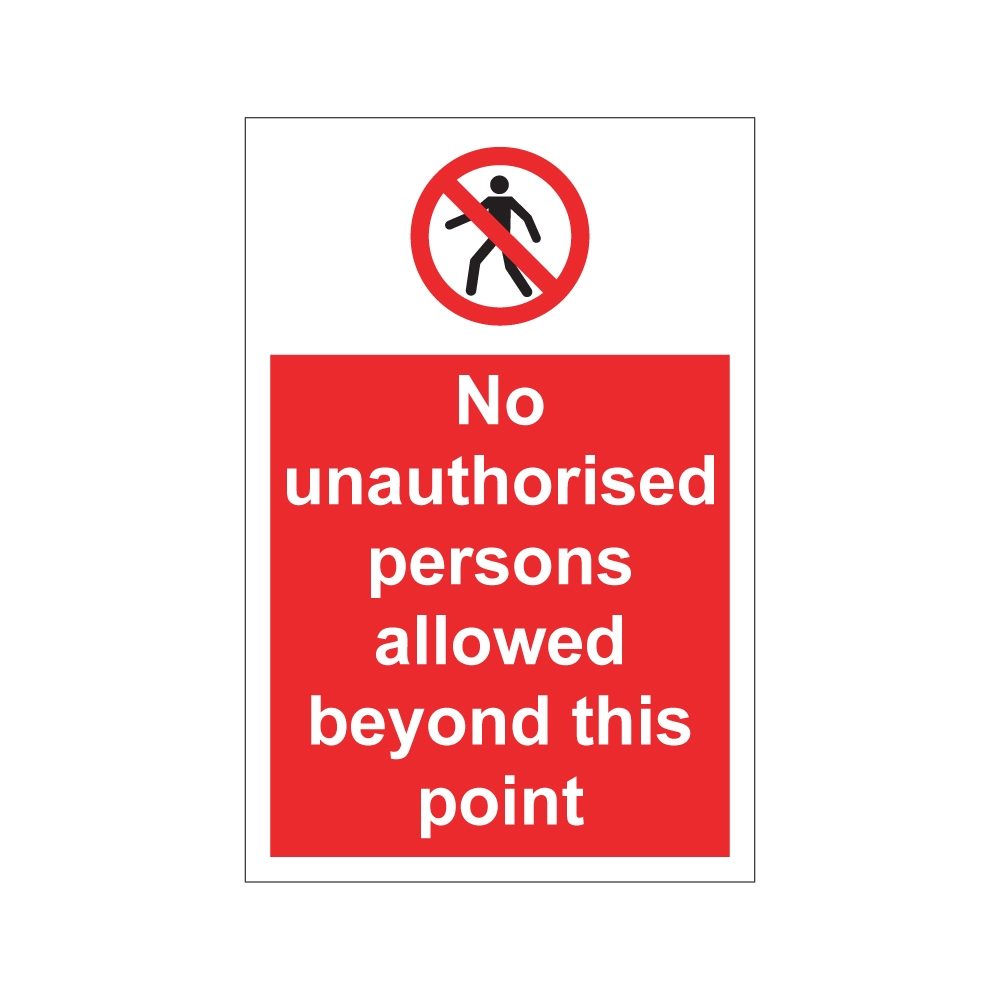 No Unauthorised Persons Allowed Beyond Sign - 200mm x 300mm - 1mm Rigid Plastic