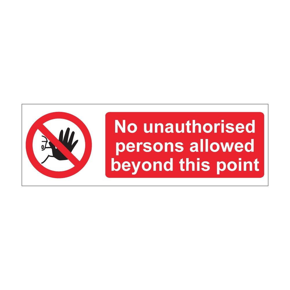 No Unauthorised Persons Allowed Beyond Sign - 600mm x 200mm - 1mm Rigid Plastic