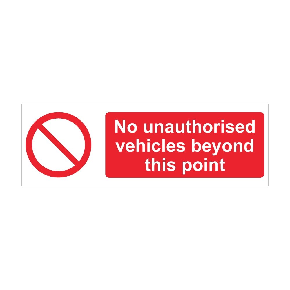 No Unauthorised Vehicles Beyond This Sign - 600mm x 200mm - 1mm Rigid Plastic