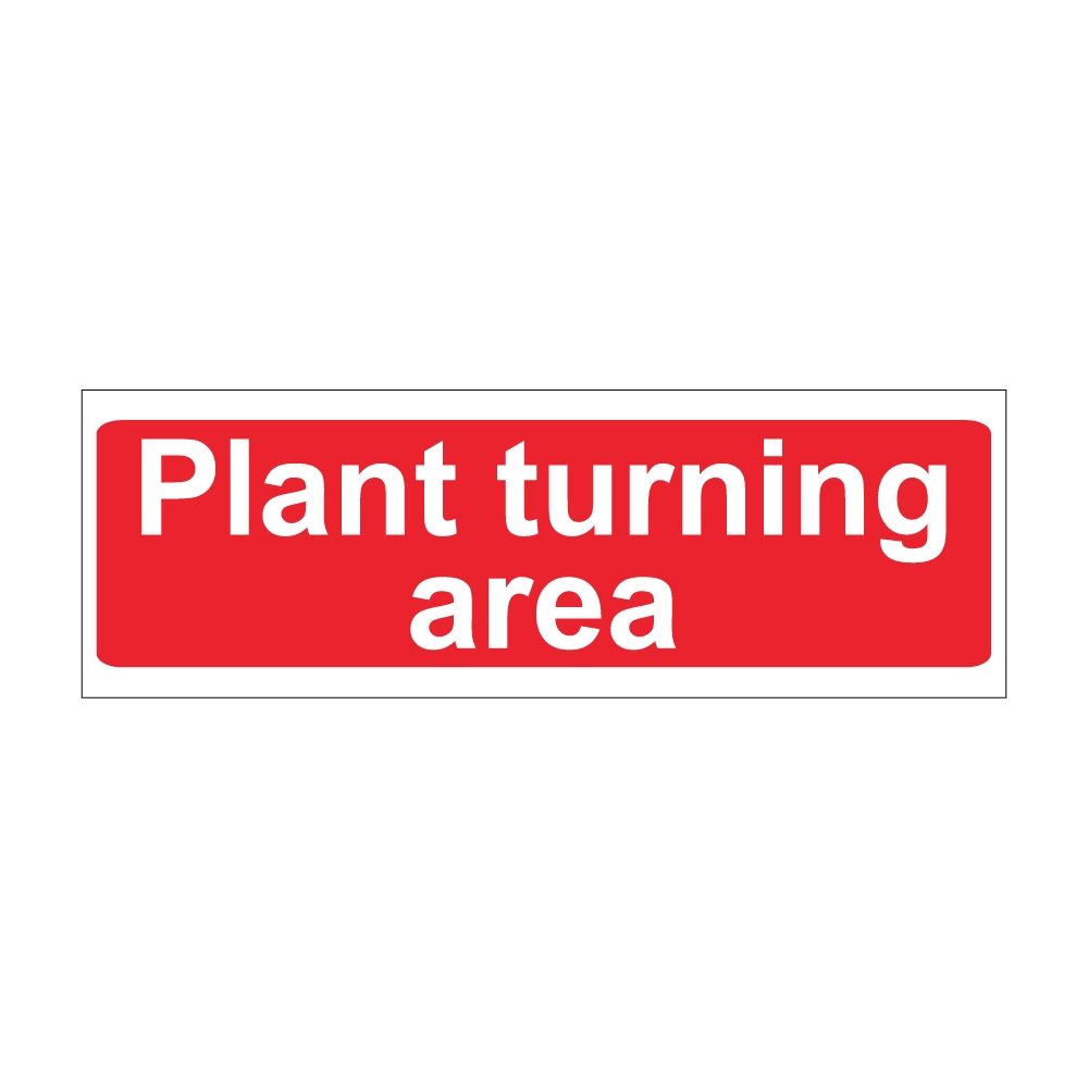 Plant Turning Area Sign - 600mm x 200mm - 1mm Rigid Plastic