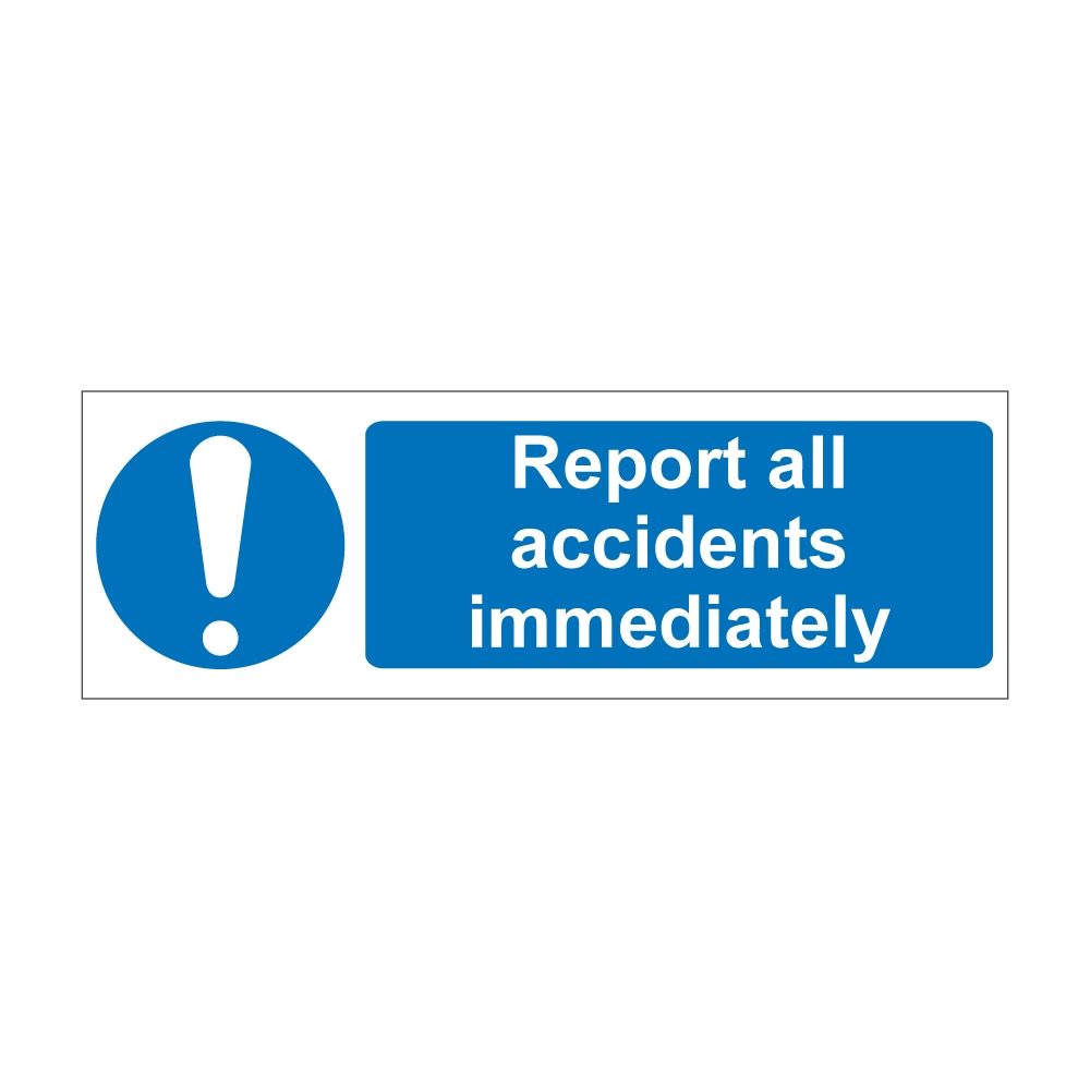 Report All Accidents Immediately Sign - 600mm x 200mm - 1mm Rigid Plastic