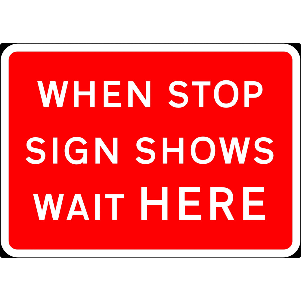 1050 x 750mm When Stop Sign Shows Wait Here - 300mm Centres Black Plastic CR1 Quick Fit Sign