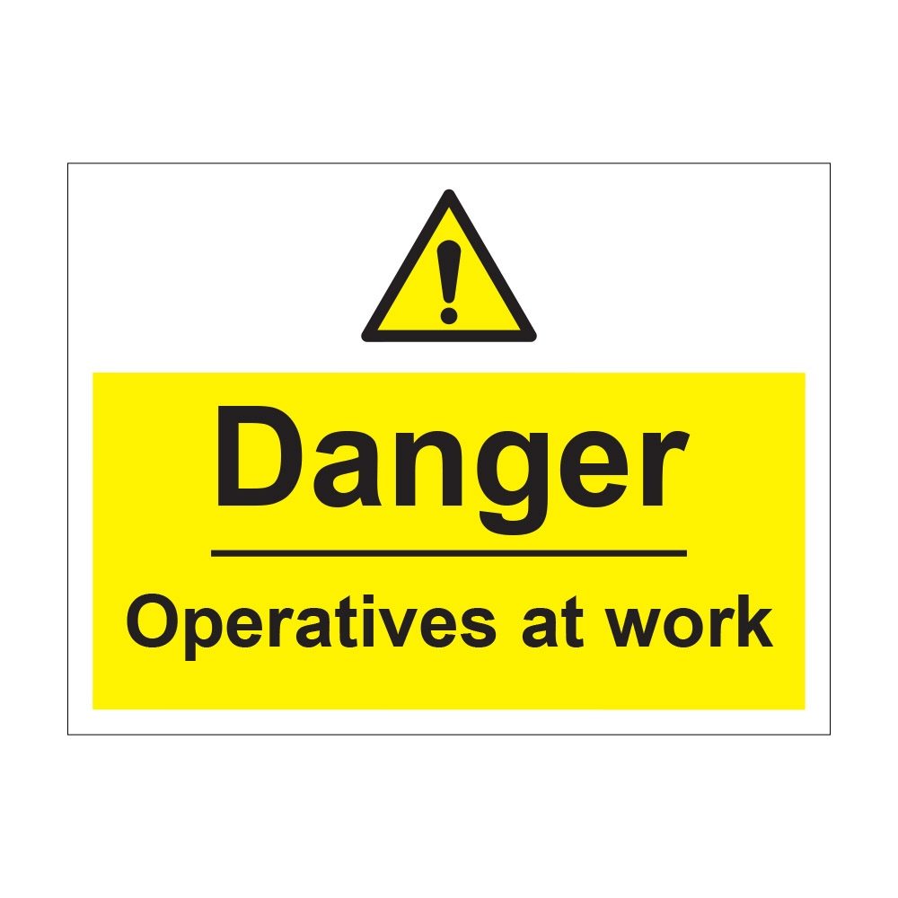Danger Men/Operatives At Work Sign - 600mm x 450mm - 1mm Rigid Plastic