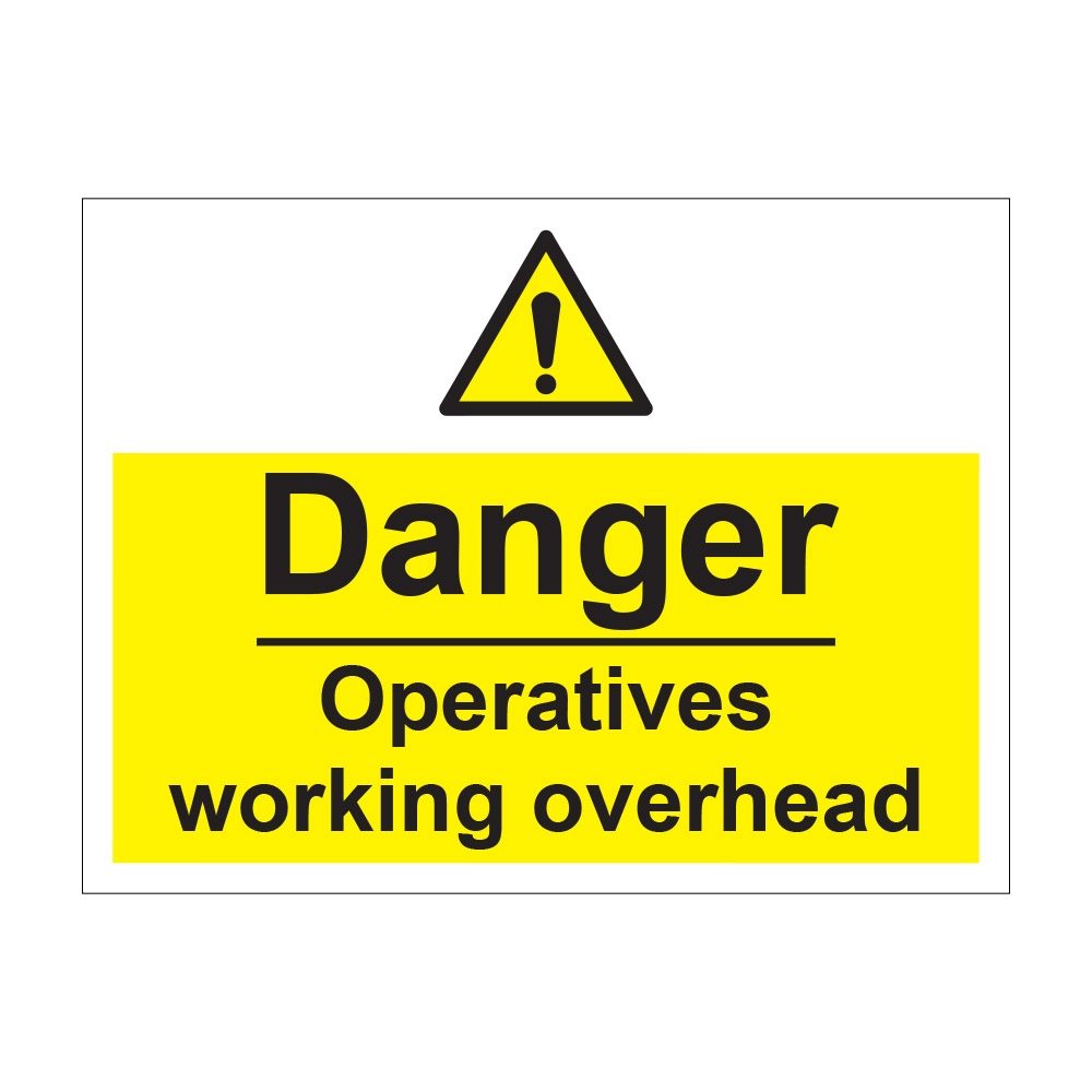 Danger Men/Operatives Working Overhead Sign - 600mm x 450mm - 1mm Rigid Plastic