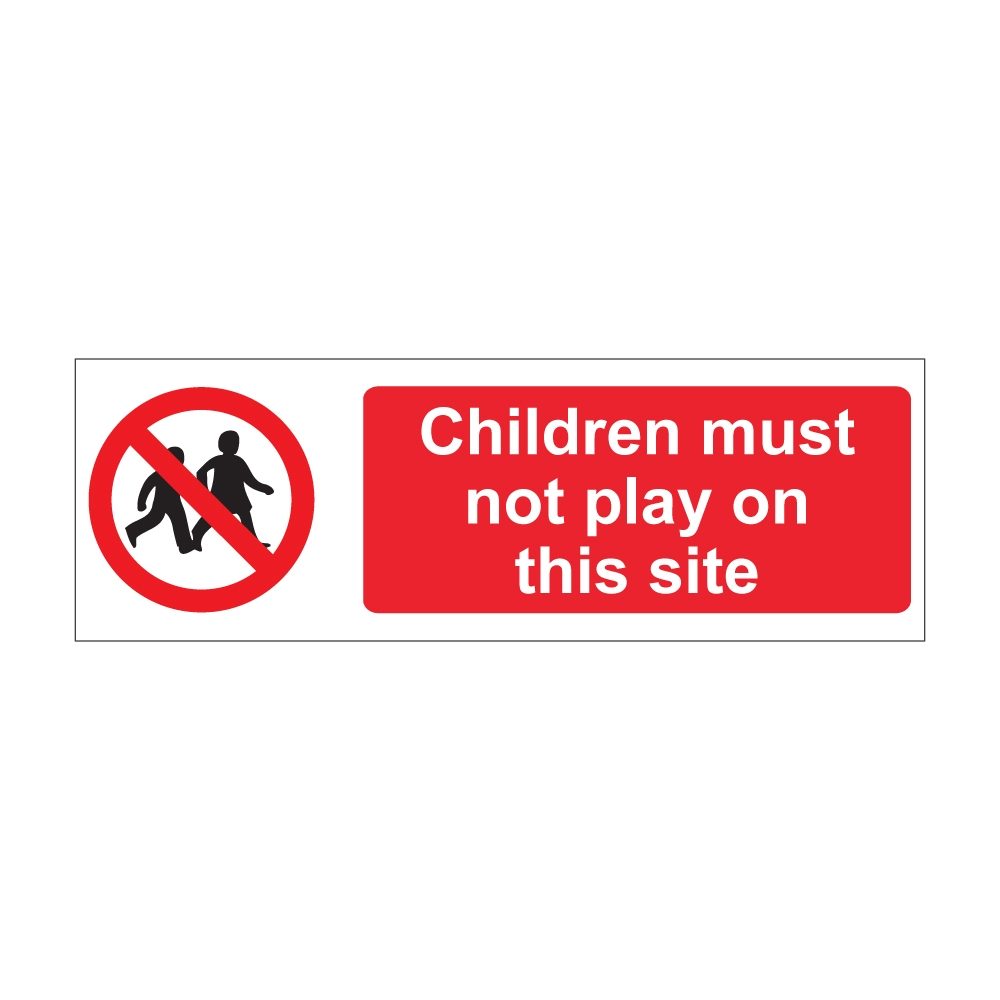 Children Must Not Play On This Site Sign - 600mm x 200mm - 1mm Rigid Plastic