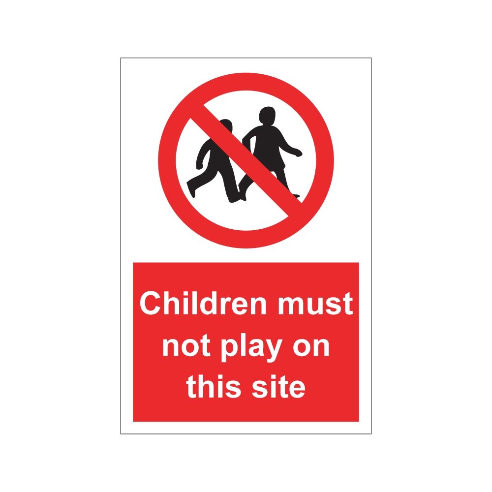 Children Must Not Play On This Site Sign - 200mm x 300mm - 1mm Rigid Plastic