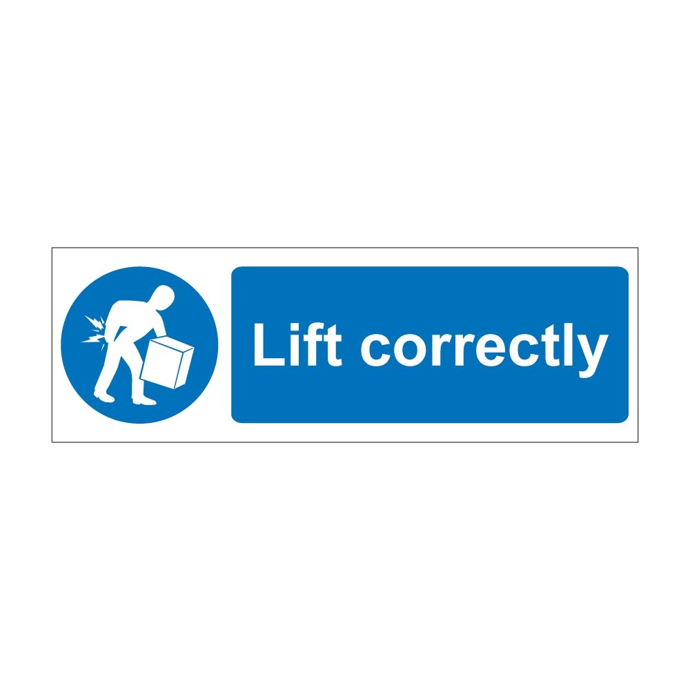 Lift Correctly Sign - 600mm x 200mm - 1mm Rigid Plastic