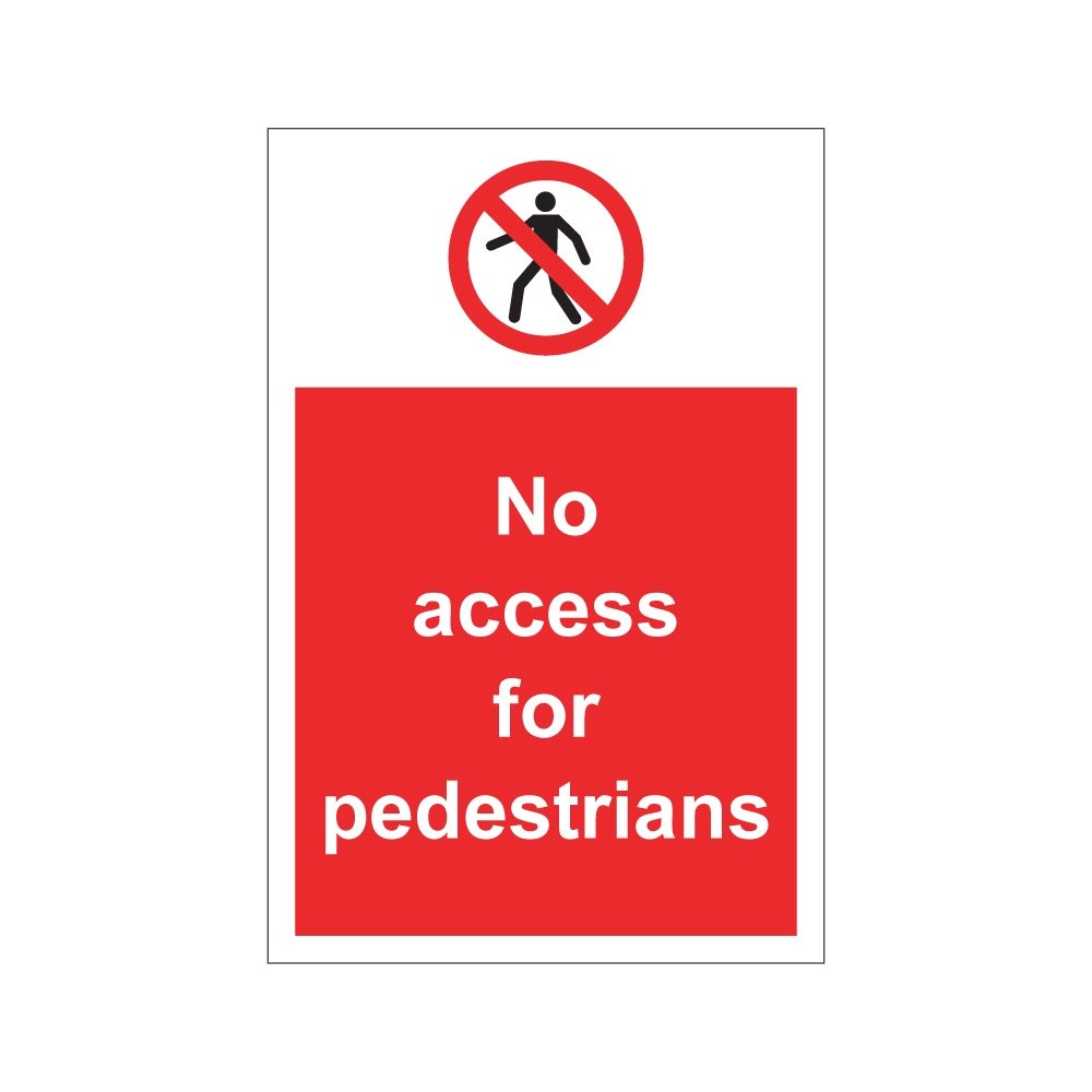 No Access For Pedestrians Sign - 200mm x 300mm - 1mm Rigid Plastic